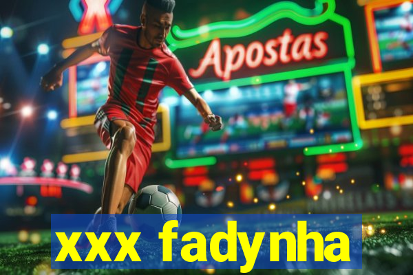 xxx fadynha